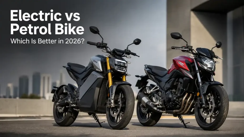 Electric Bike vs Petrol Bike: Pros, Cons & Ownership Cost 2026 Electric bike vs petrol bike comparison in 2026