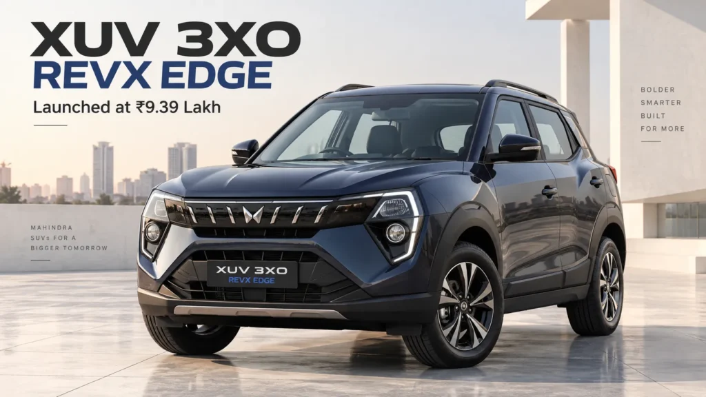 Mahindra XUV 3XO REVX EDGE 2026 launched at ₹9.39 lakh